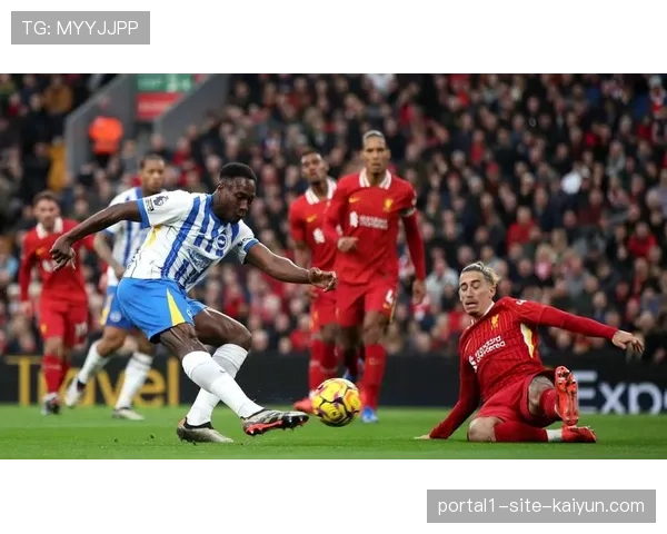 利物浦中场防守覆盖面积不足 布莱顿利用空隙完成渗透 利物浦中场防守覆盖面积不足 布莱顿利用空隙完成渗透